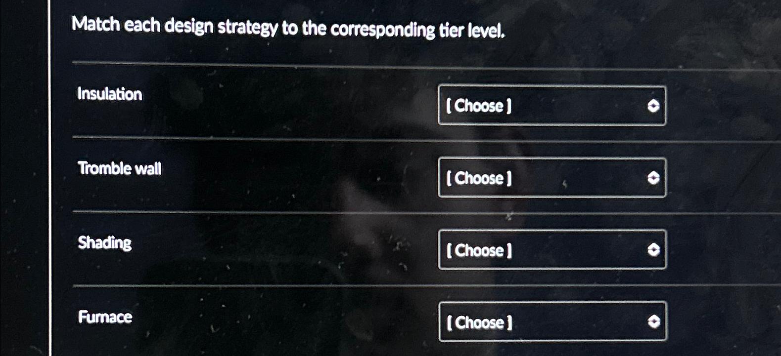  Match each design strategy to the corresponding tier level. Insulation Tromble