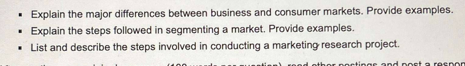  Explain the major differences between business and consumer markets. Provide examples.