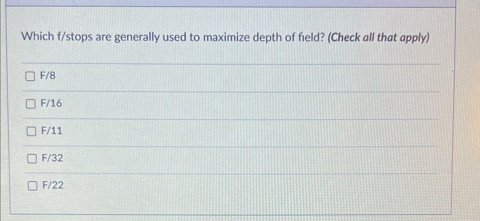  Which f? stops are generally used to maximize depth of field?