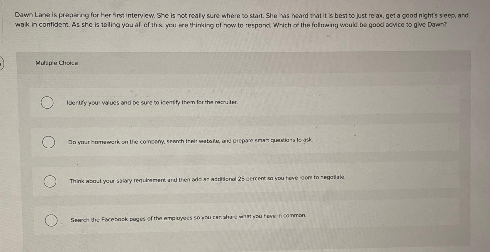  Dawn Lane is preparing for her first interview. She is not