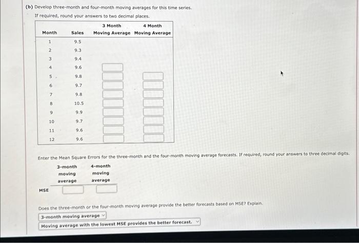  (b) Develop three-month and four-month moving averages for this time series.