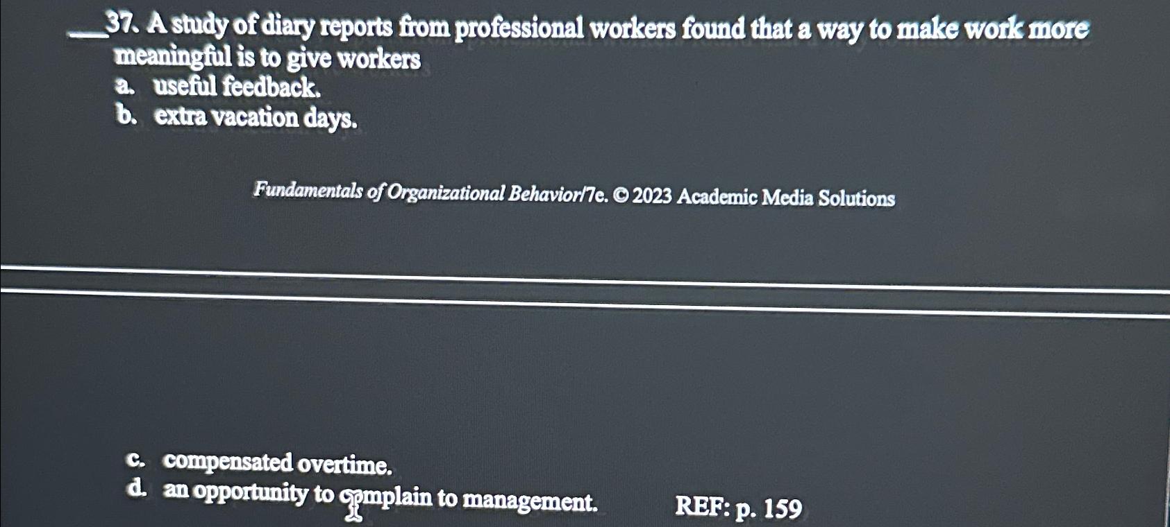  A study of diary reports from professional workers found that a