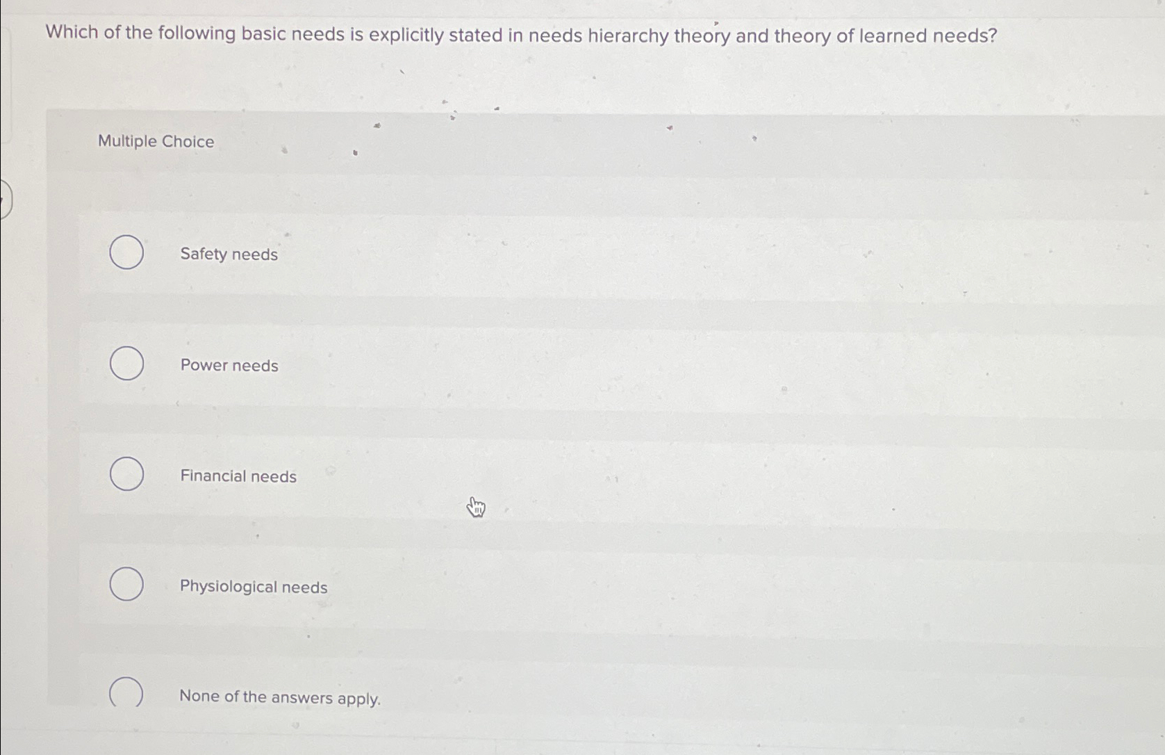  Which of the following basic needs is explicitly stated in needs