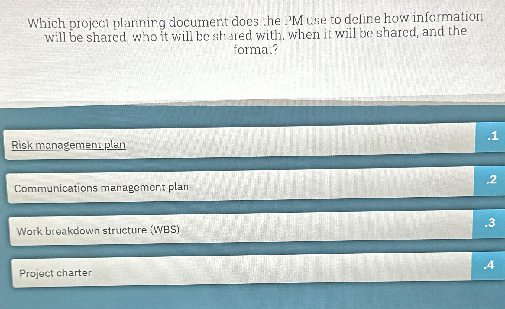  Which project planning document does the PM use to define how