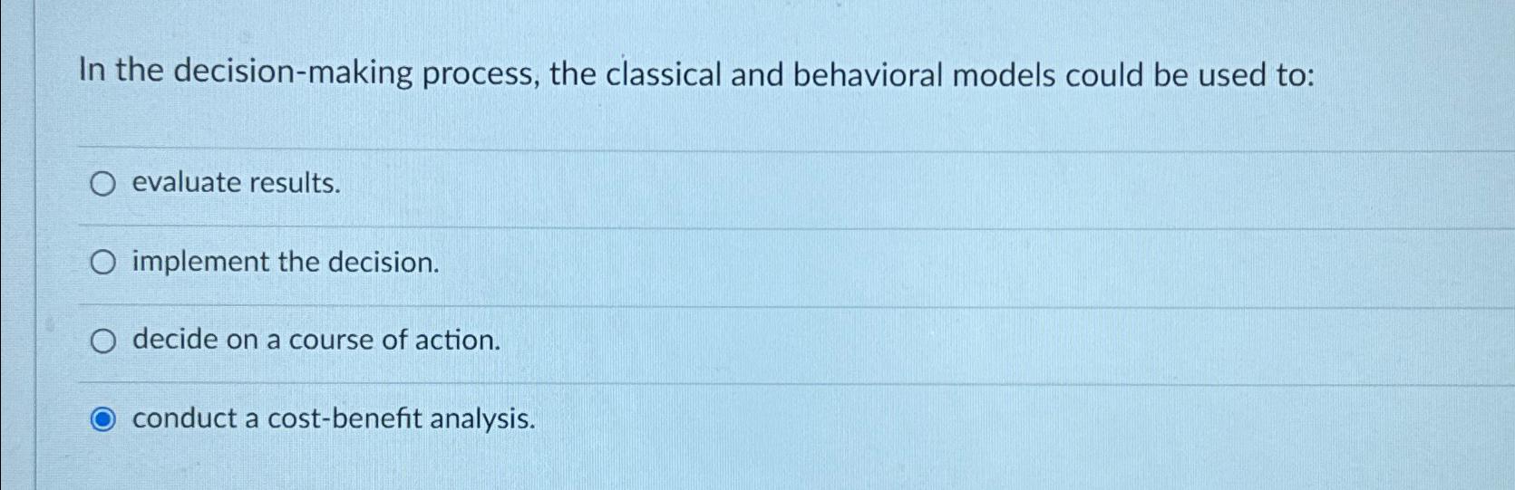  In the decision-making process, the classical and behavioral models could be