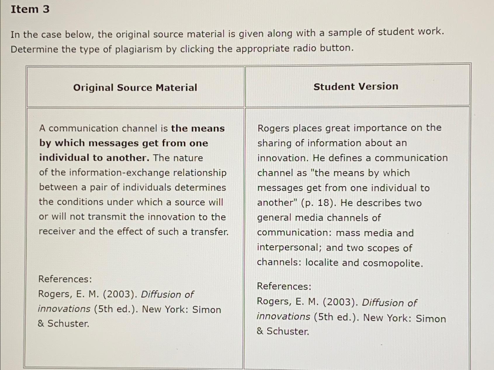  Item 3 In the case below, the original source material is