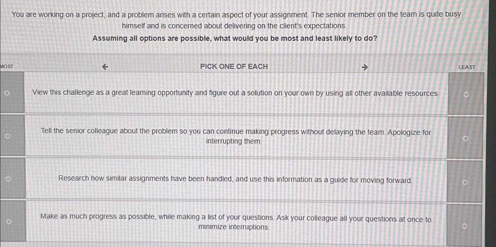  You are working on a project, and a problem arises with