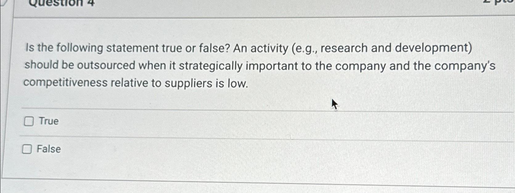  Is the following statement true or false? An activity (e.g., research