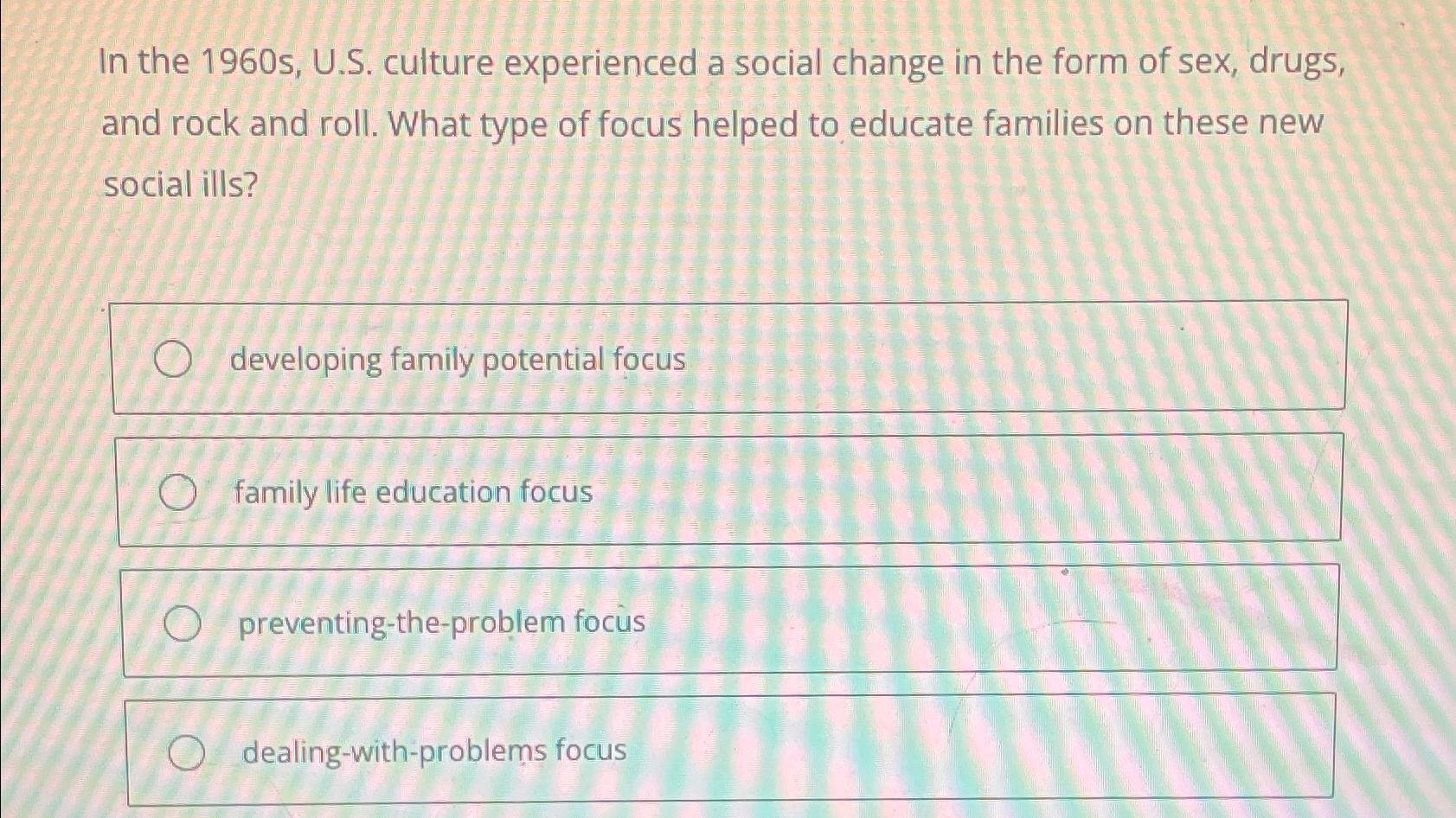  In the 1960 s, U.S. culture experienced a social change in