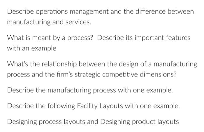  Describe operations management and the difference between manufacturing and services. What