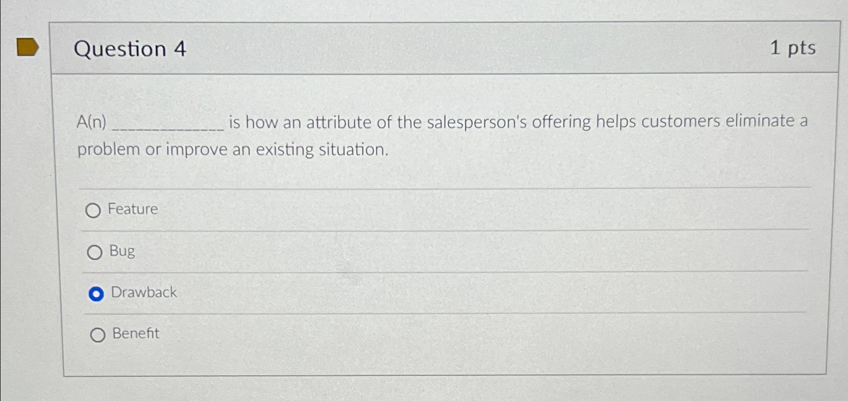  Question 4 1pts A(n) is how an attribute of the salesperson's