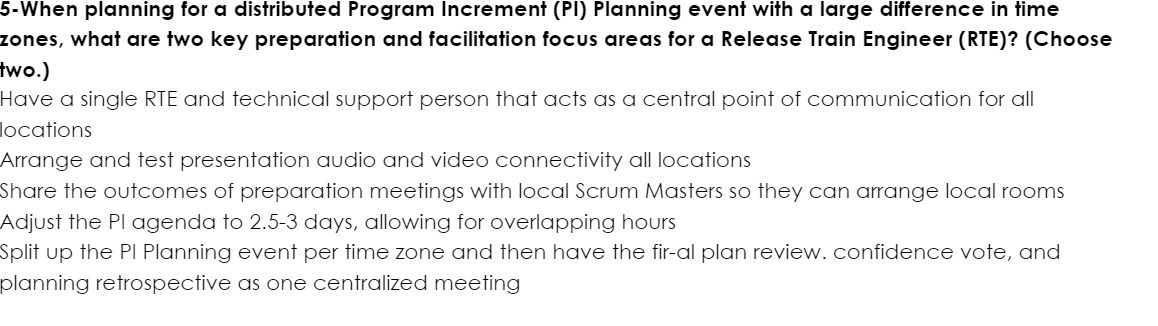  5-When planning for a distributed Program Increment (PI) Planning event with