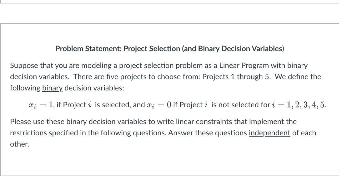  Problem Statement: Project Selection (and Binary Decision Variables) Suppose that you