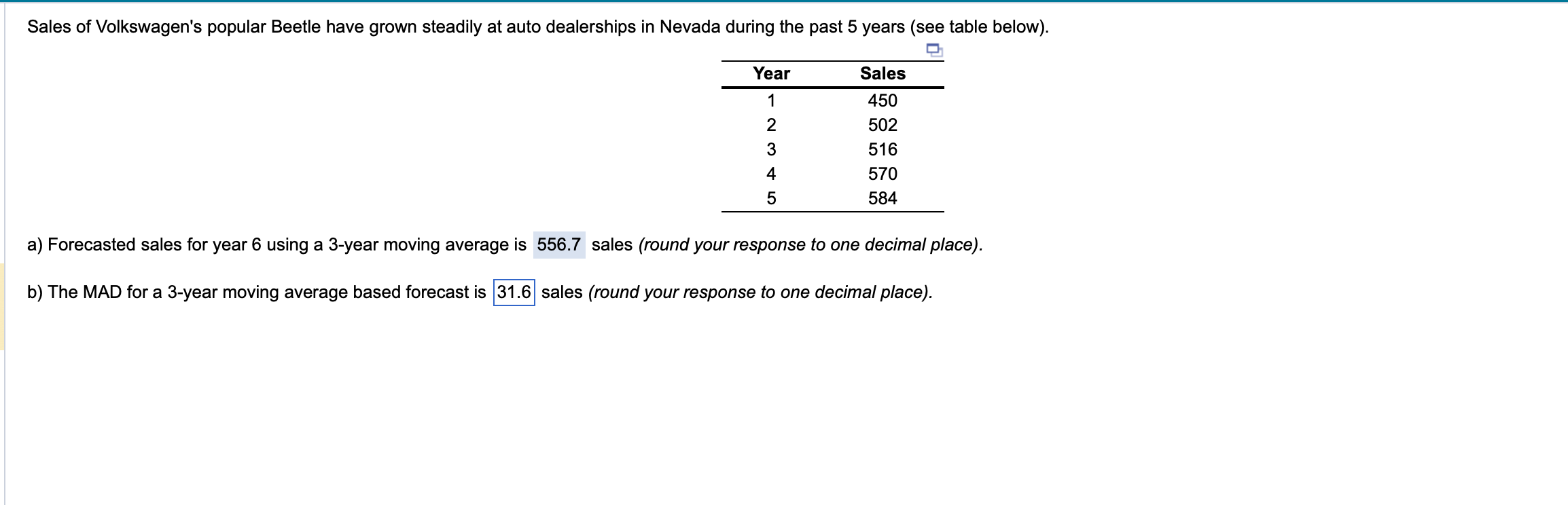 I need help with Question B, it says it is incorrect. a)