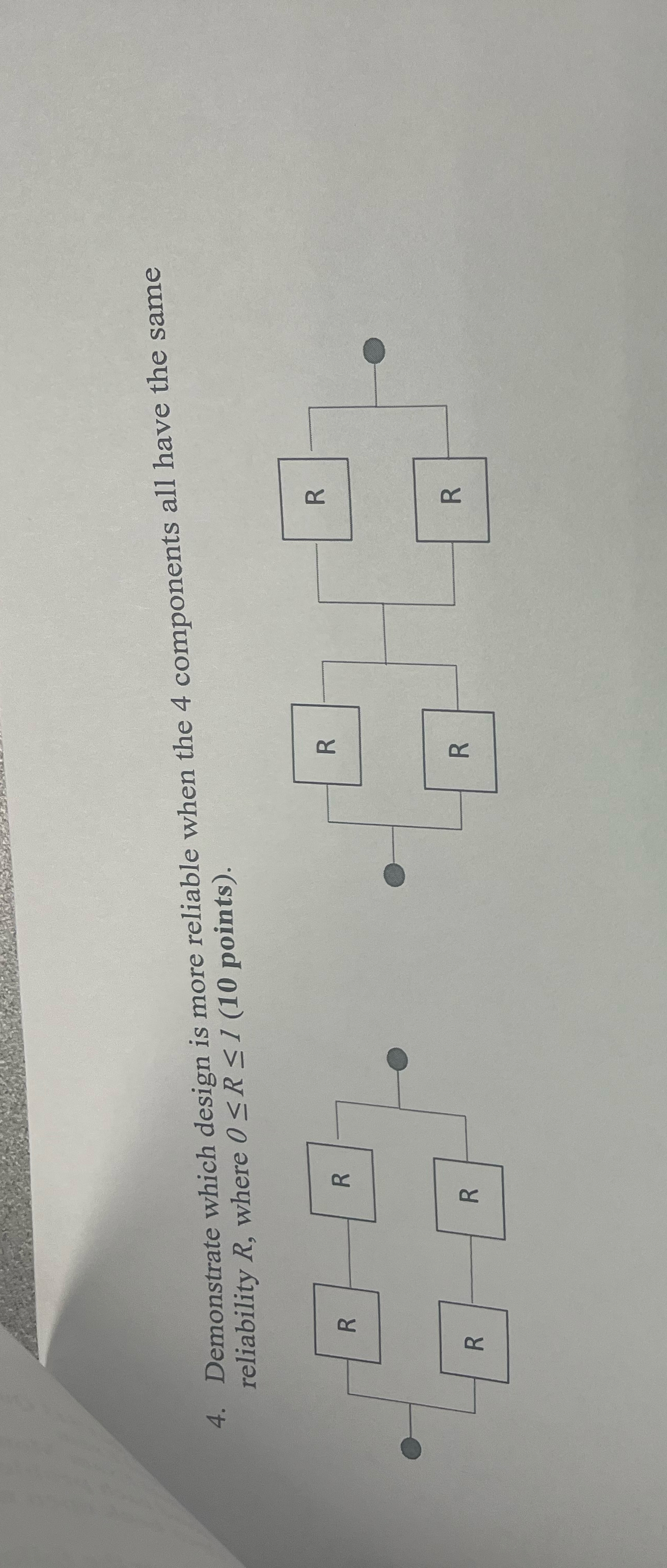  Demonstrate which design is more reliable when the 4 components all