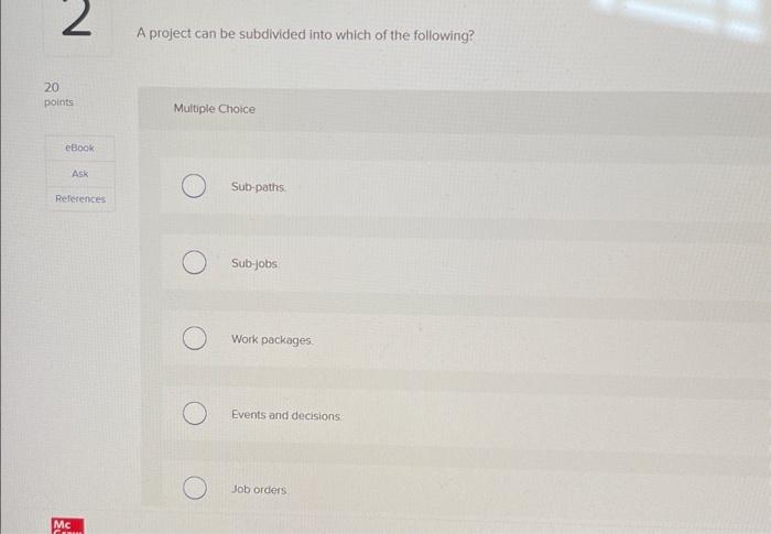  2 20 points eBook Ask References Mc A project can be