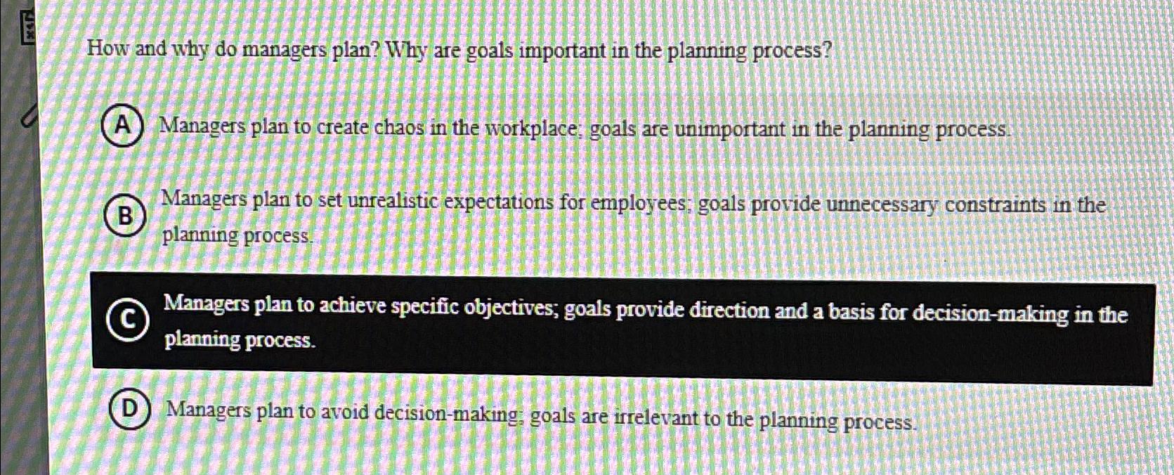  How and why do managers plan? Why are goals important in