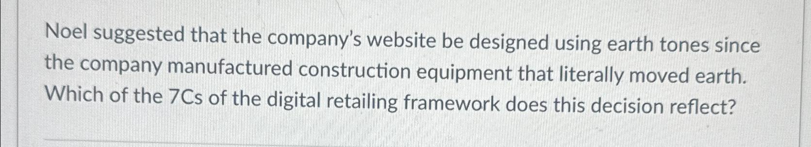  Noel suggested that the company's website be designed using earth tones