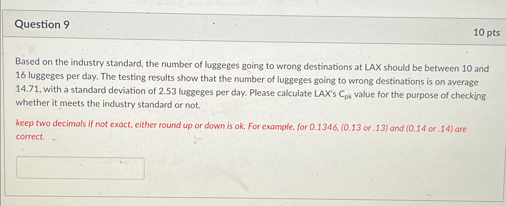  Question 9 10 pts Based on the industry standard, the number