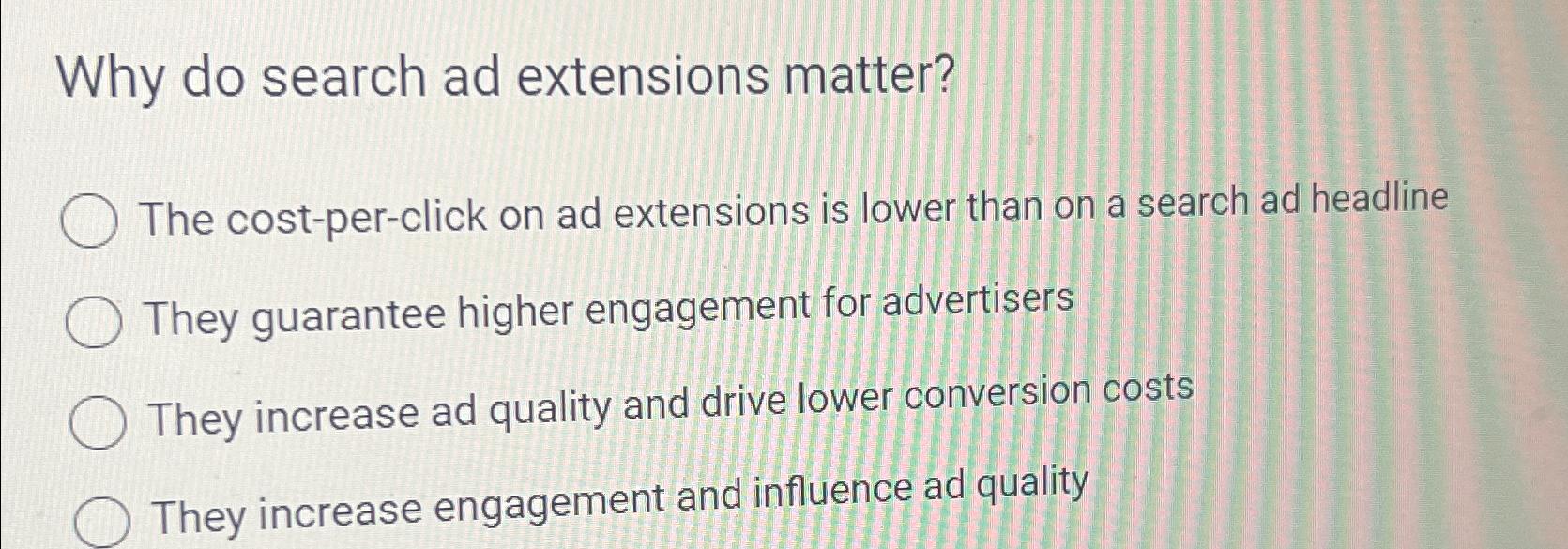  Why do search ad extensions matter? The cost-per-click on ad extensions