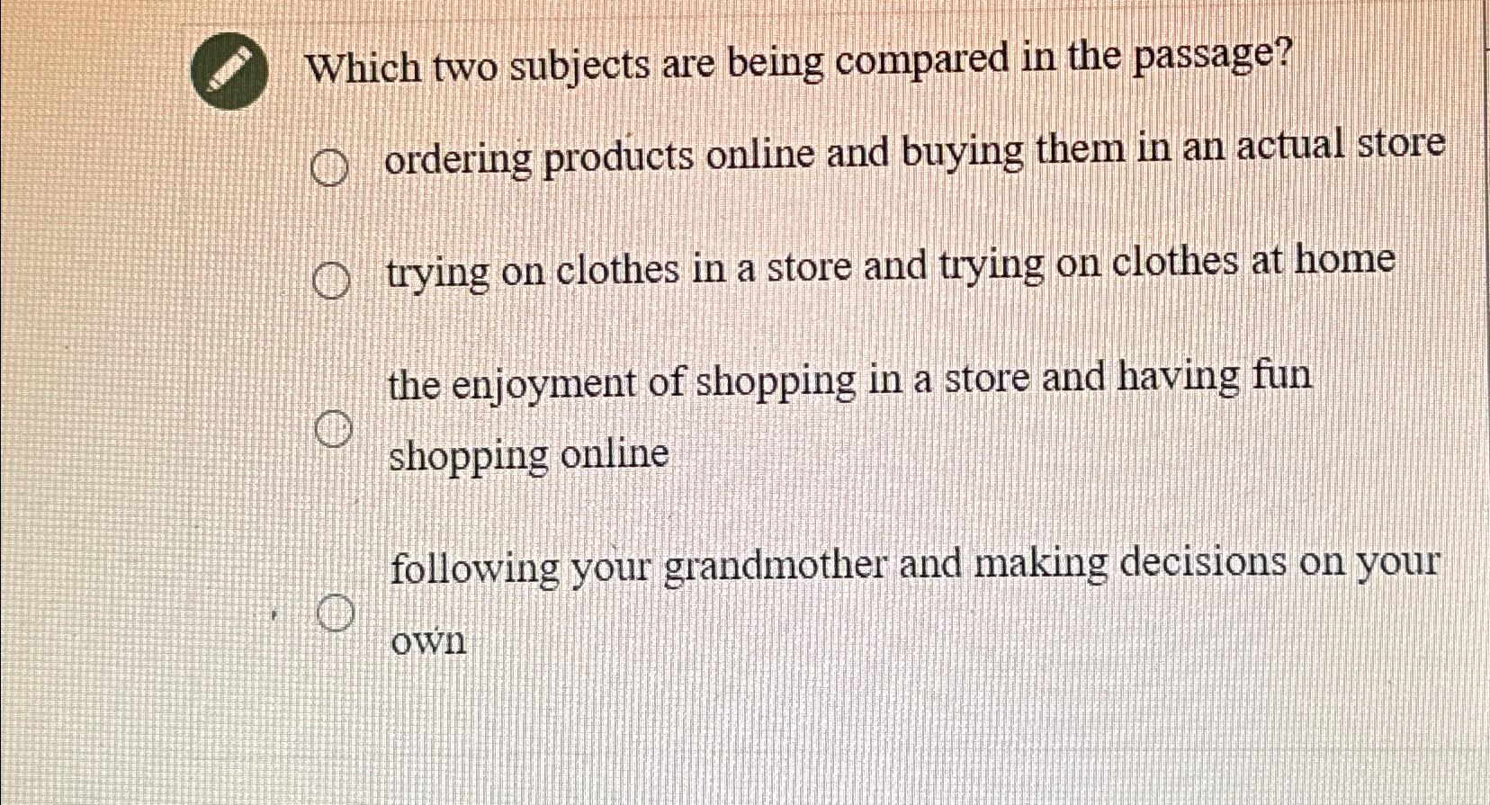  Which two subjects are being compared in the passage? ordering products