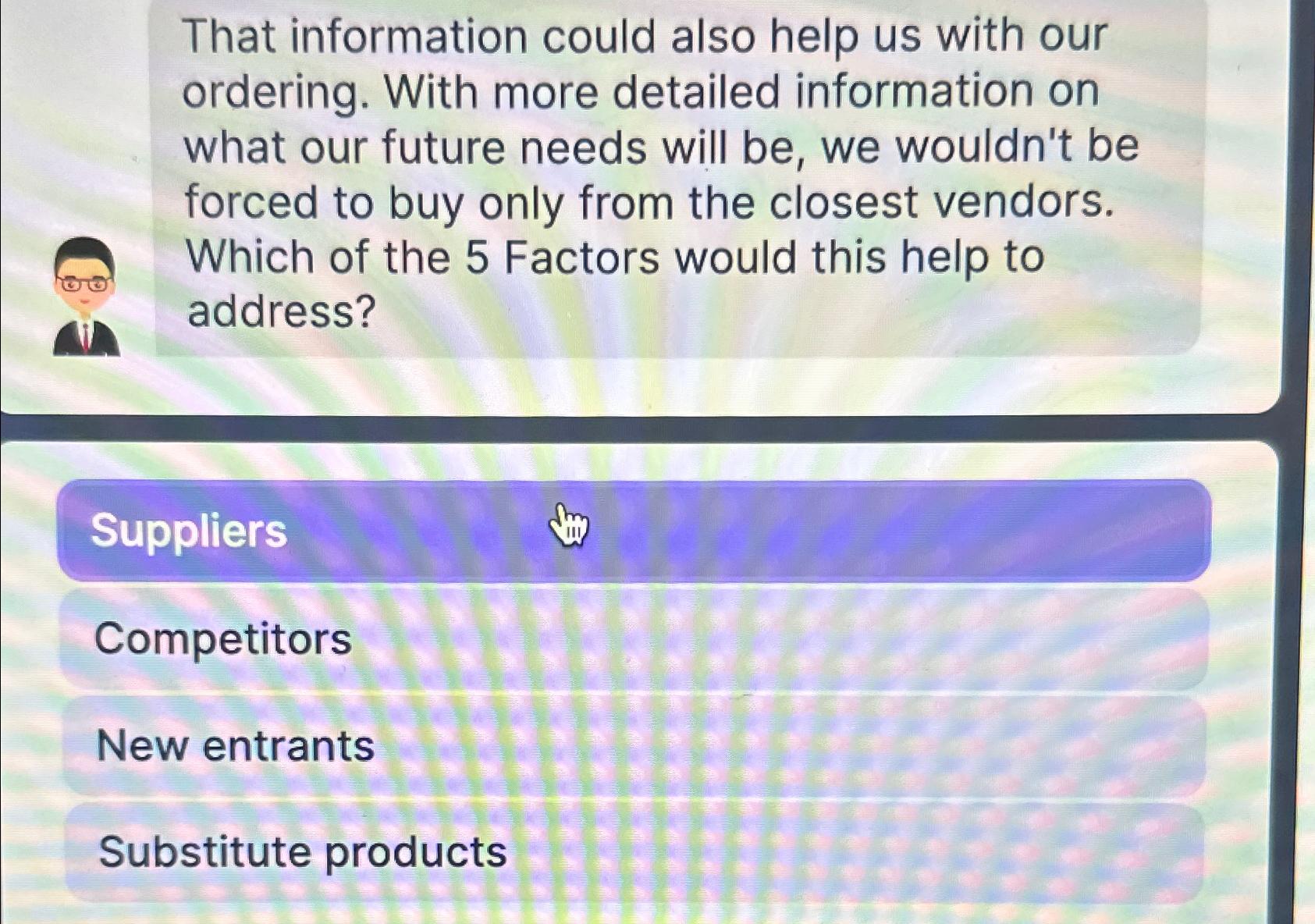  That information could also help us with our ordering. With more