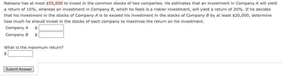 Please Help with this optimization problem. Natsano has at most $55,000 to