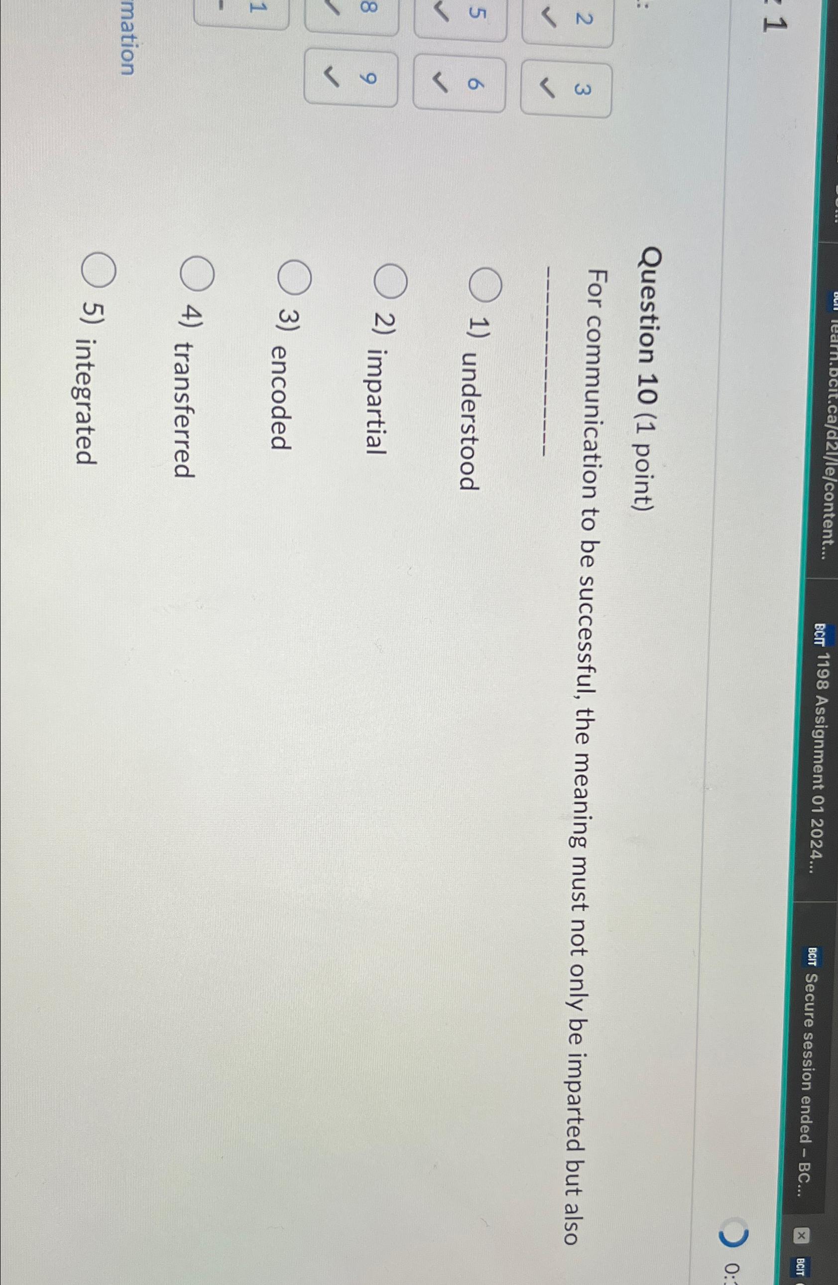  Question 10(1 point) For communication to be successful, the meaning must