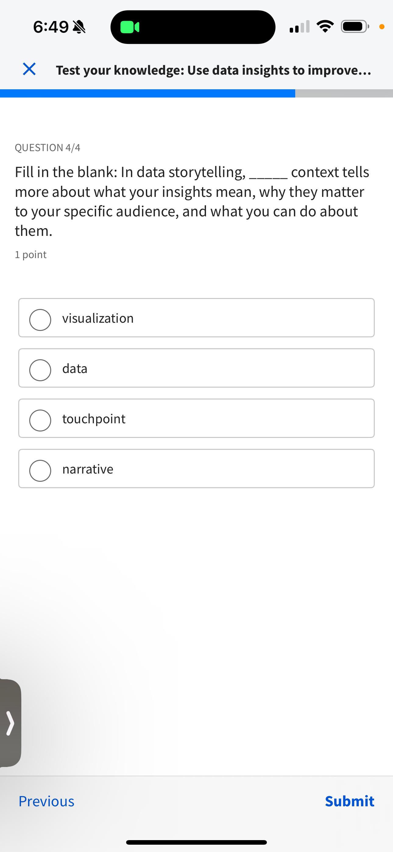  6:49 Test your knowledge: Use data insights to improve... QUESTION 4/4