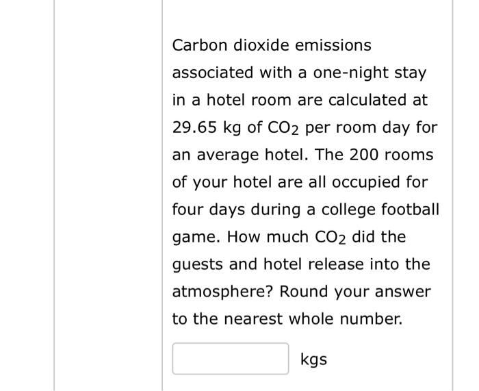 please help! operations management Carbon dioxide emissions associated with a one-night stay