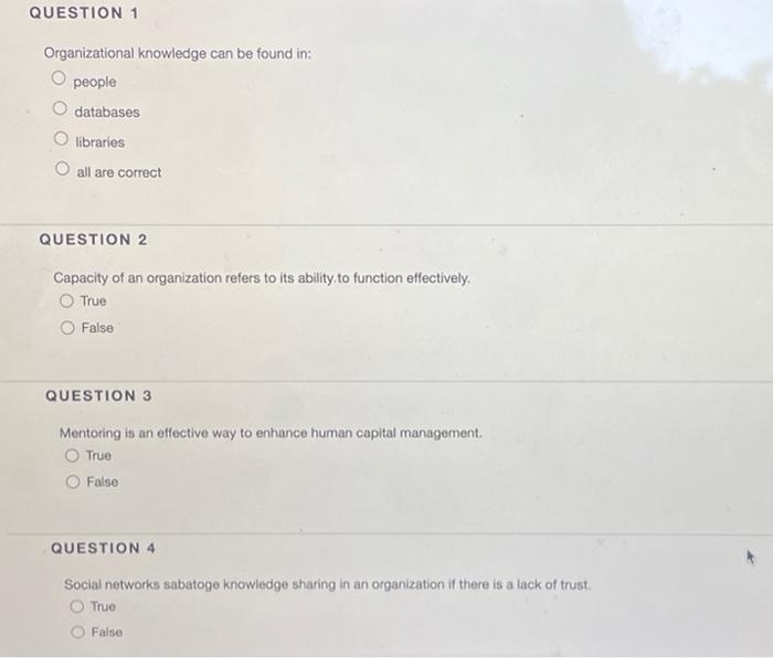  Organizational knowledge can be found in: people databases libraries all are