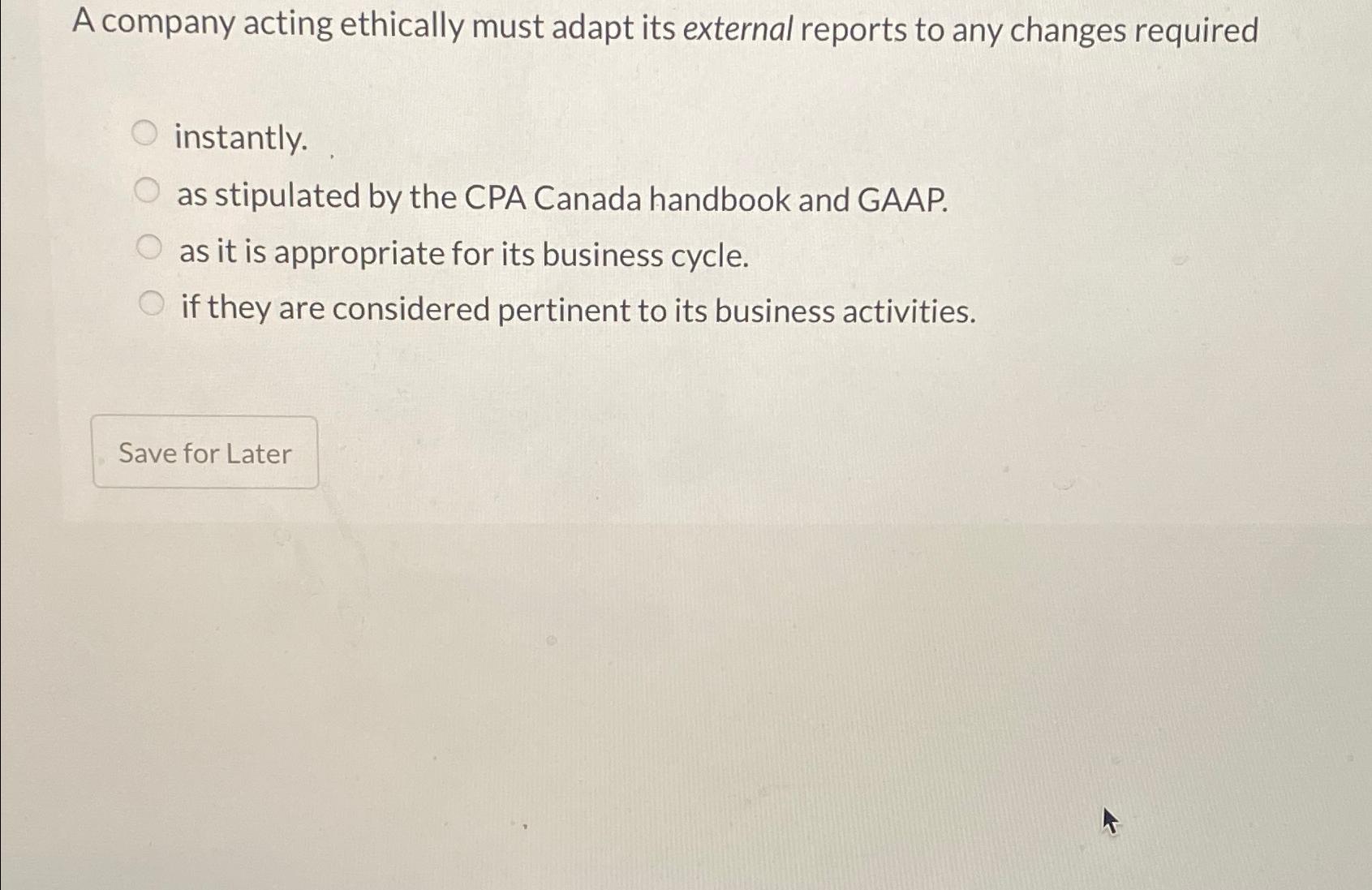  A company acting ethically must adapt its external reports to any