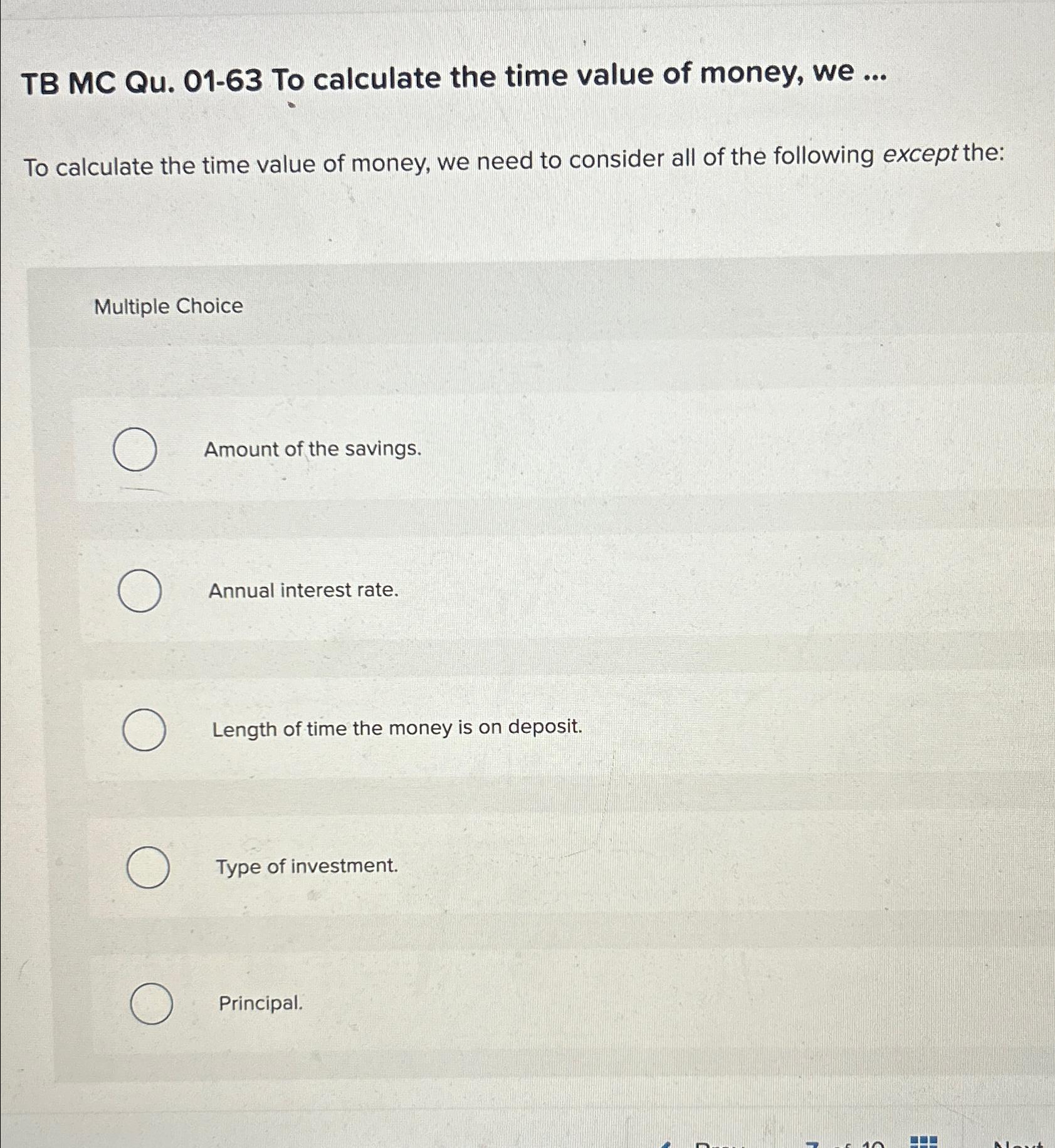  TB MC Qu.01-63 To calculate the time value of money, we
