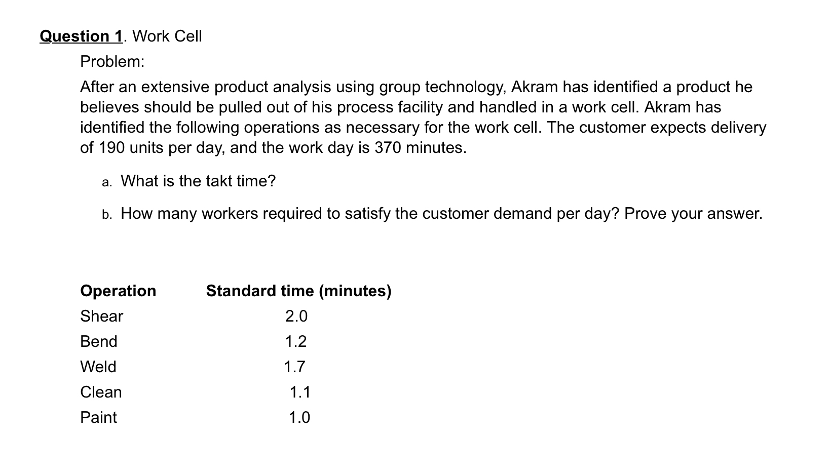  estion 1. Work Cell Problem: After an extensive product analysis using