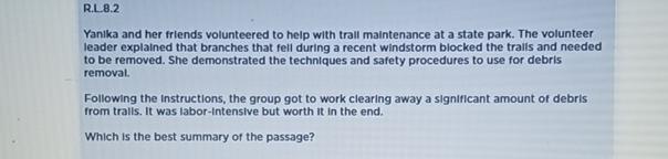  R.L.8.2 Yanika and her friends volunteered to help with trall maintenance