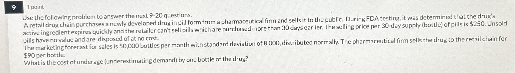  91 point Use the following problem to answer the next 9-20