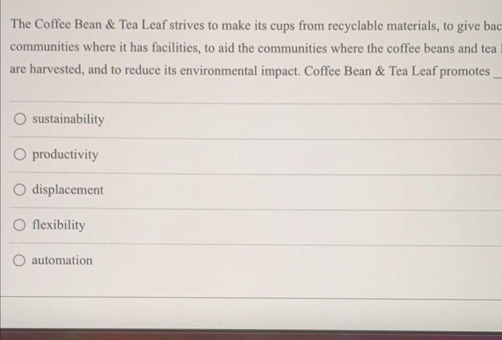  The Coffee Bean & Tea Leaf strives to make its cups