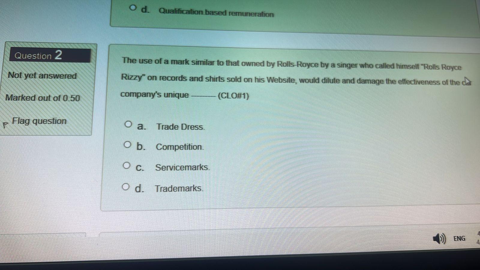 d. Qualification. based remuneration Question 2 The use of a mark