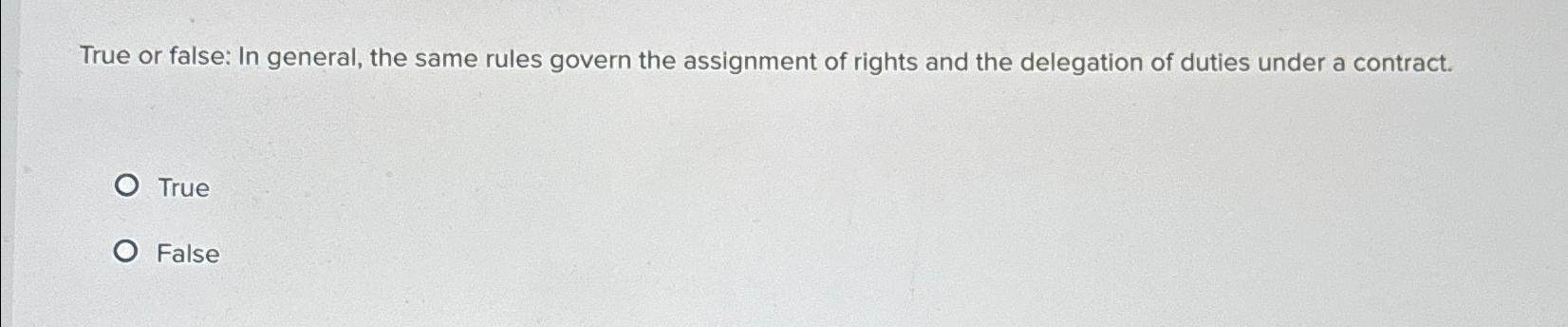  True or false: In general, the same rules govern the assignment