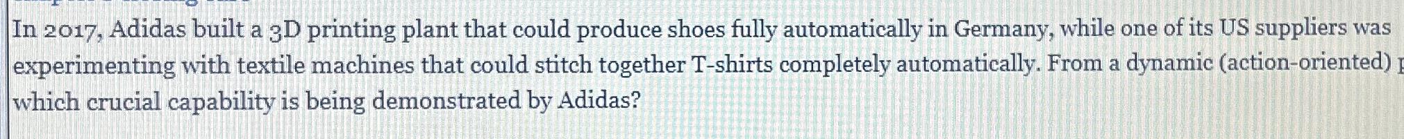  In 2017, Adidas built a 3D printing plant that could produce