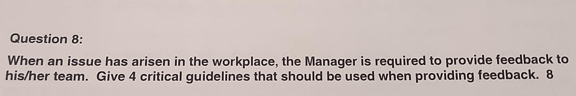 Question 8: When an issue has arisen in the workplace, the