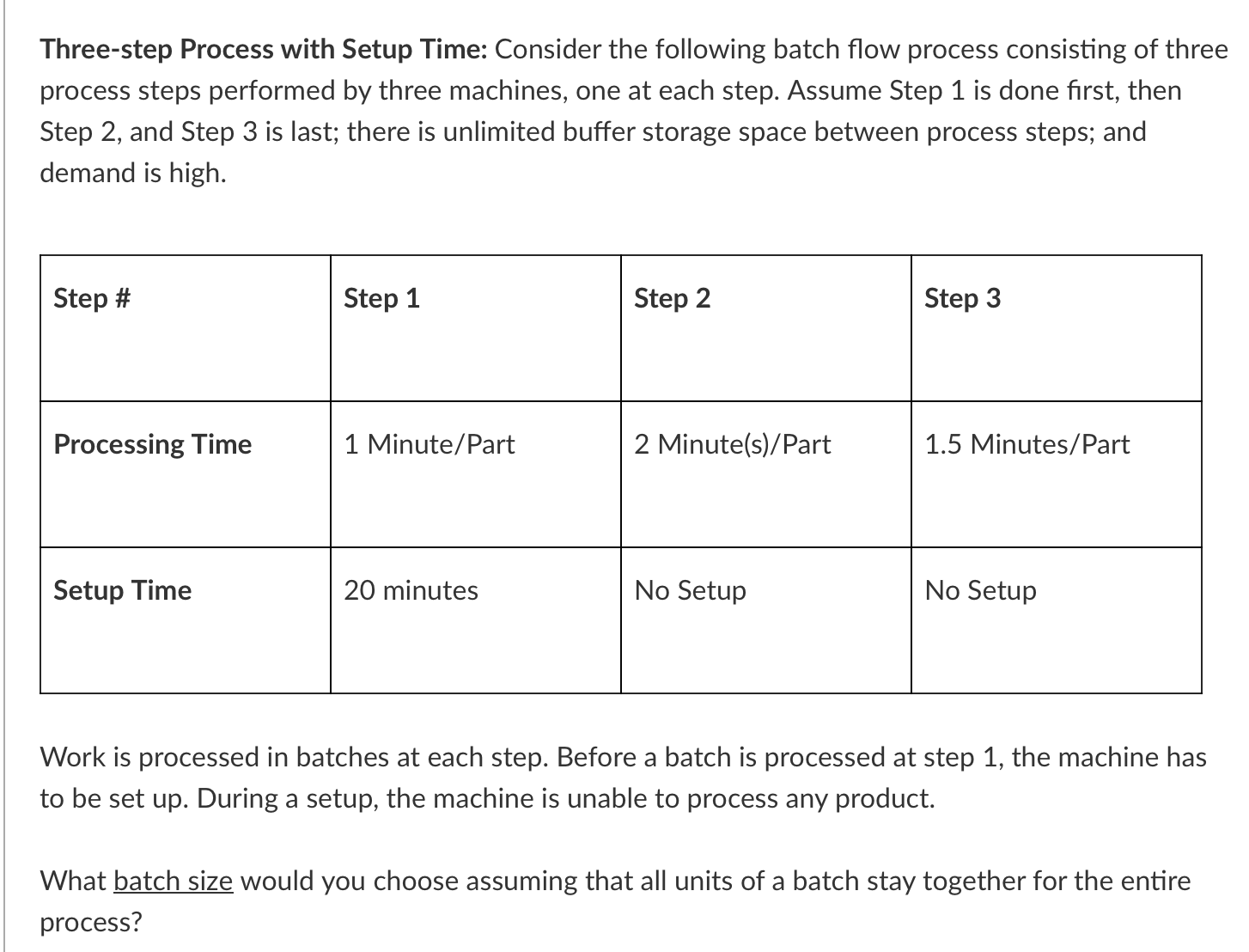 Three-step Process with Setup Time:Consider the following batch flow process consisting of