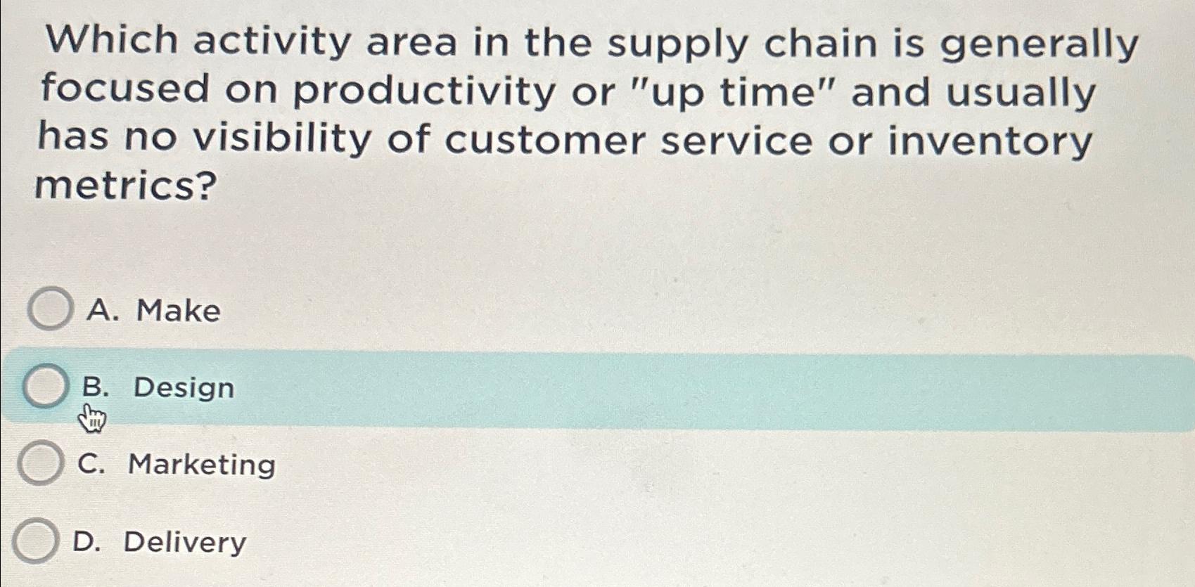  Which activity area in the supply chain is generally focused on