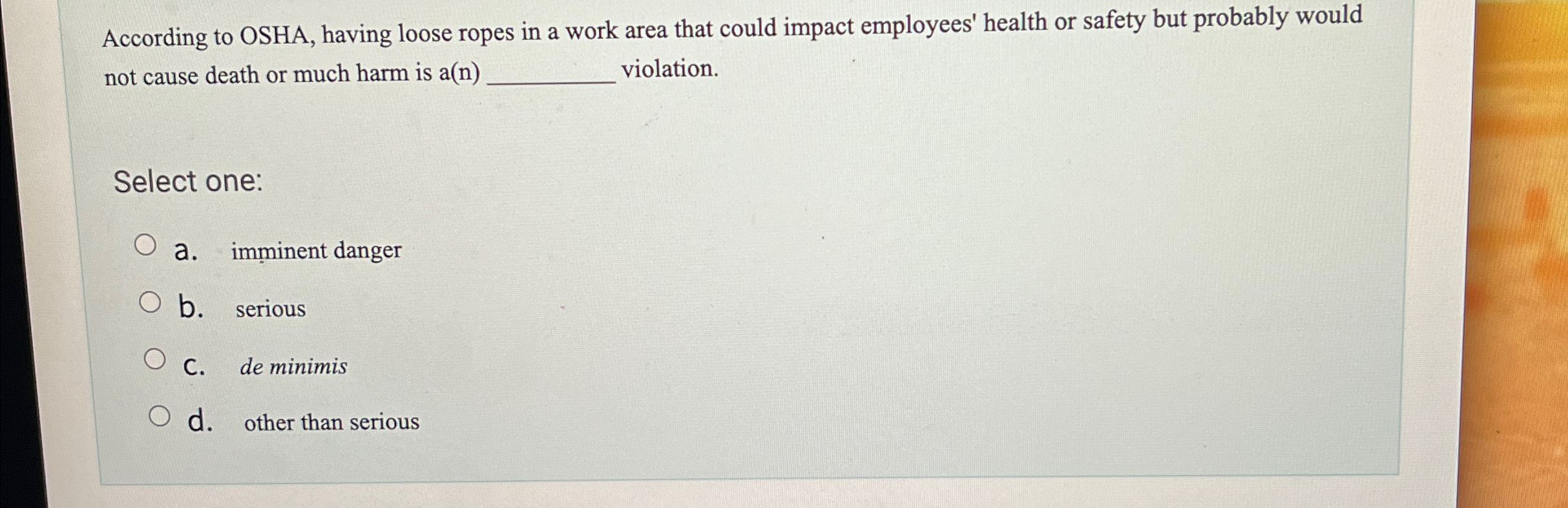  According to OSHA, having loose ropes in a work area that