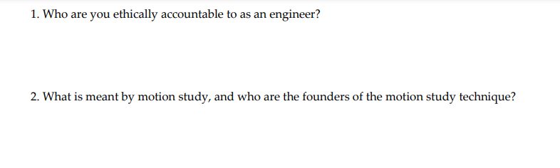  Please answer both questions 1. Who are you ethically accountable to
