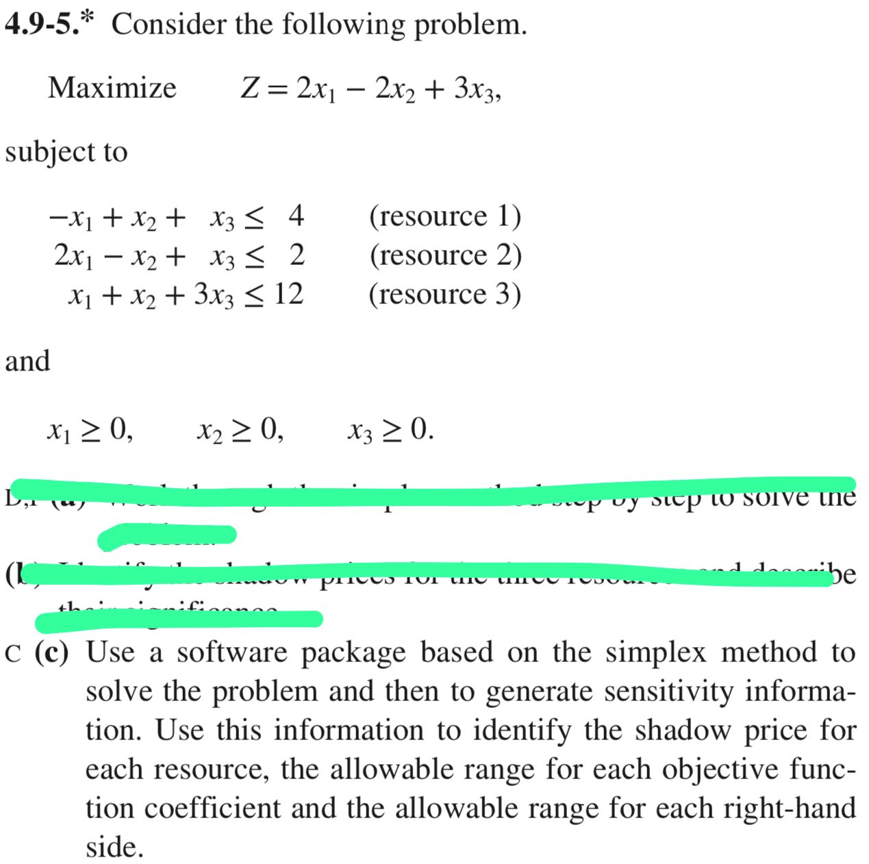 Please Answer Only C 4.9-5.* Consider the following problem. Maximize Z=2x12x2+3x3, subject