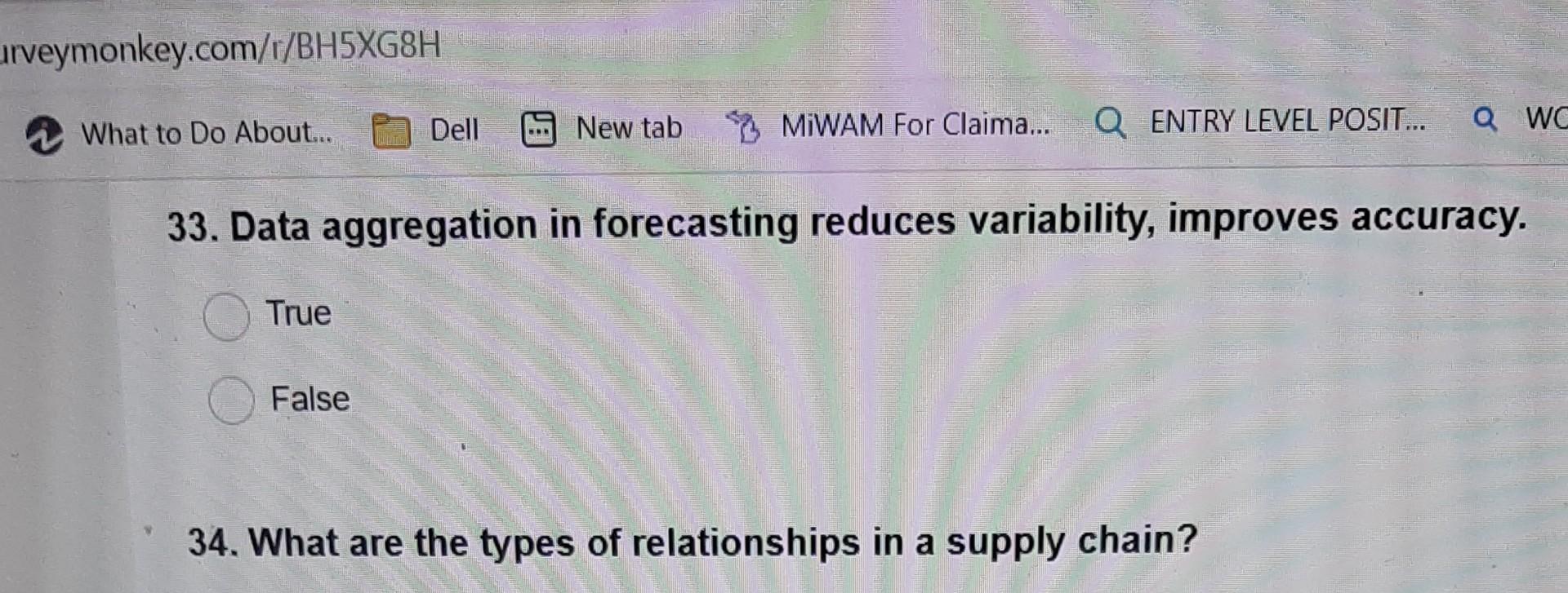 33. Data aggregation in forecasting reduces variability, improves accuracy. True False