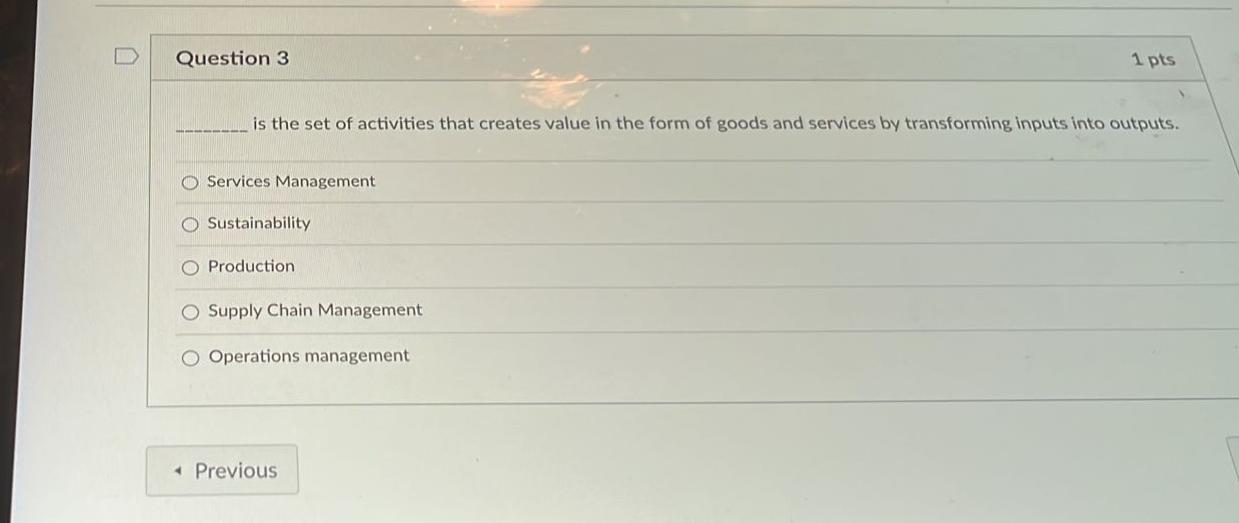  Question 3 is the set of activities that creates value in