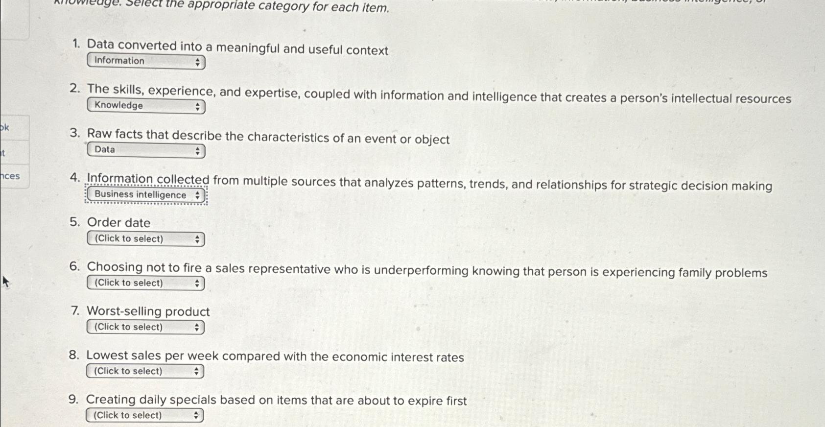  Data converted into a meaningful and useful context The skills, experience,
