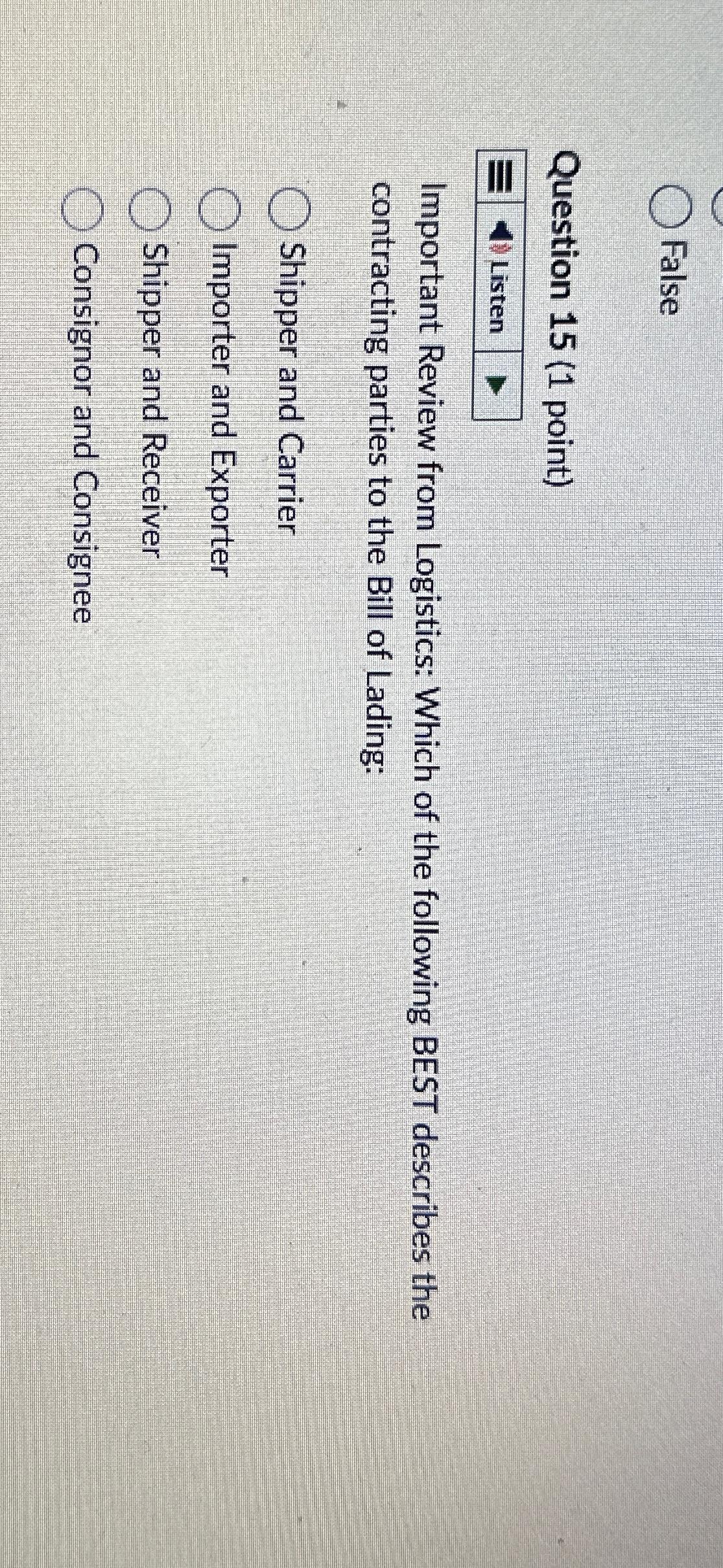  False Question 15(1 point) Listen Important Review from Logistics: Which of